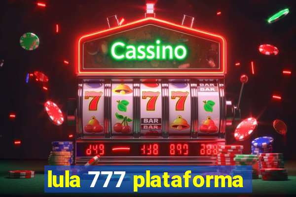 lula 777 plataforma